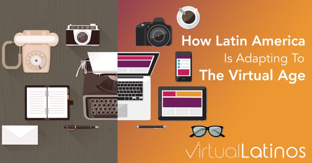 Virtual Growth: How Latin America Is Adapting To The Virtual Age