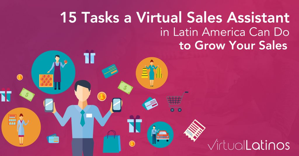 Grow Your Sales: 15 Tasks a Virtual Sales Assistant in Latin America Can Do