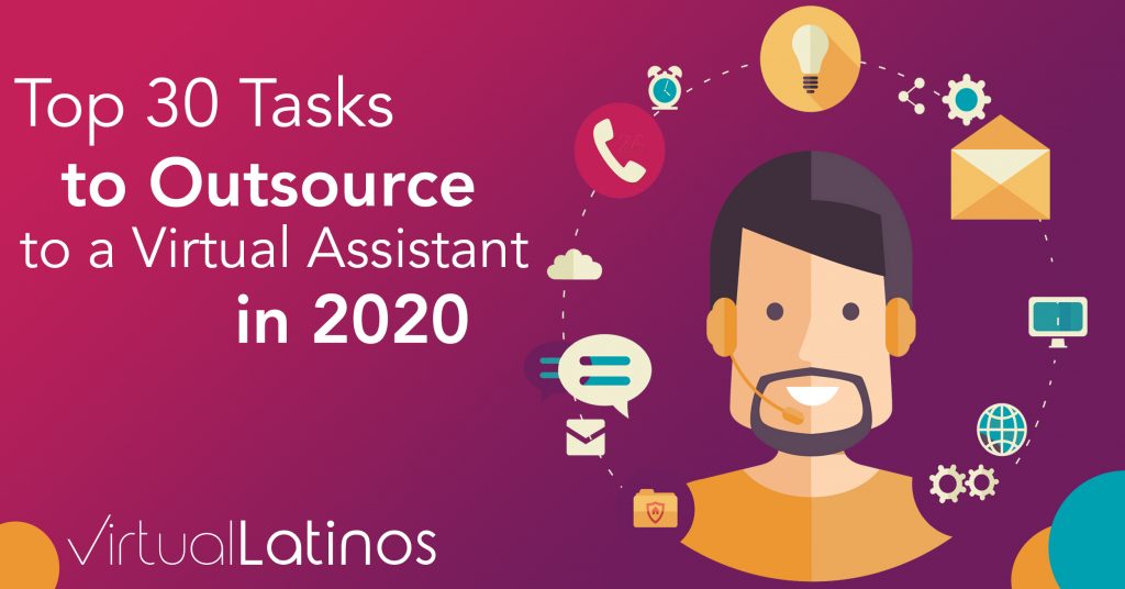 Top 30 Tasks To Outsource To A Virtual Assistant In 2020