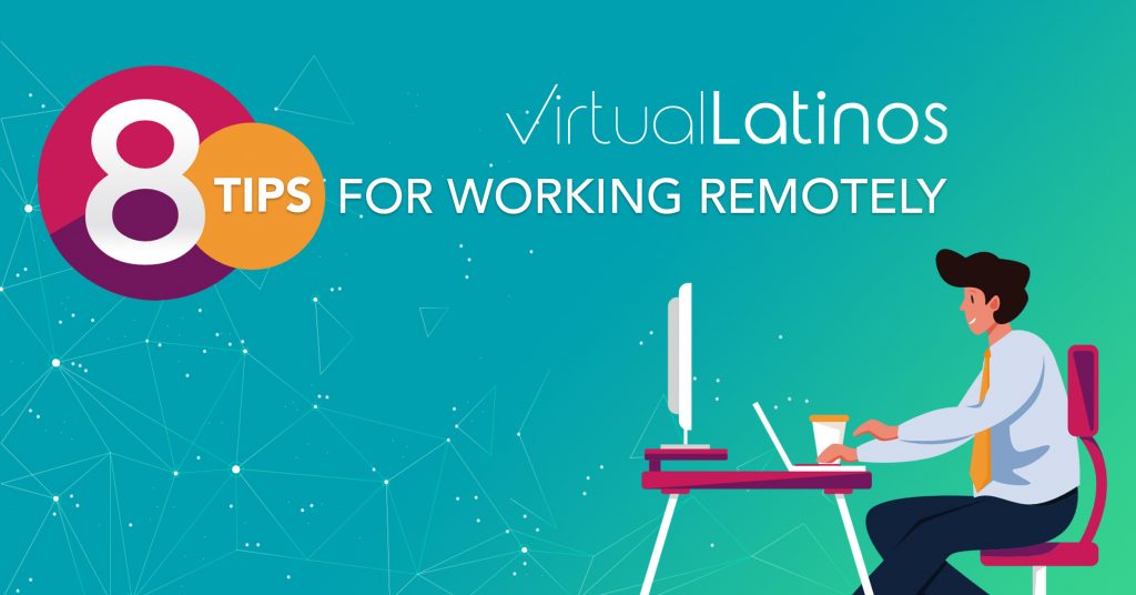 Virtual Work: 8 Tips For Working Remotely