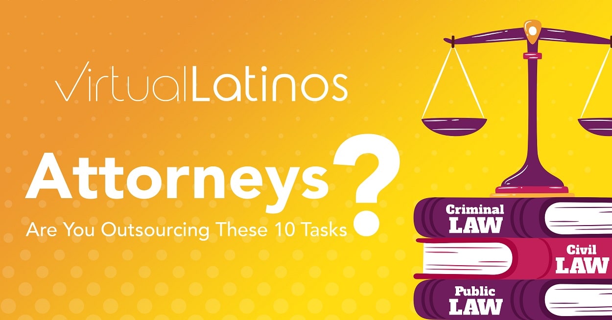 Attorneys: Are You Outsourcing These 10 Tasks?
