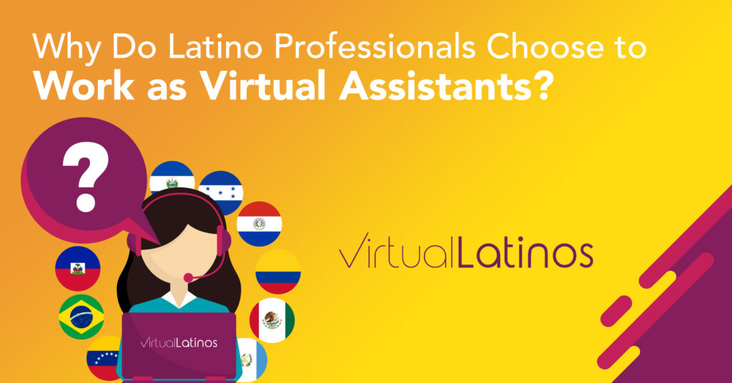 Why Do Latino Professionals Choose To Work As Virtual Assistants?