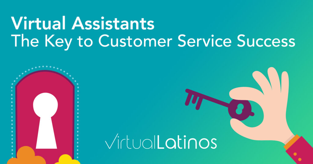 Virtual Assistants: The Key To Customer Service Success
