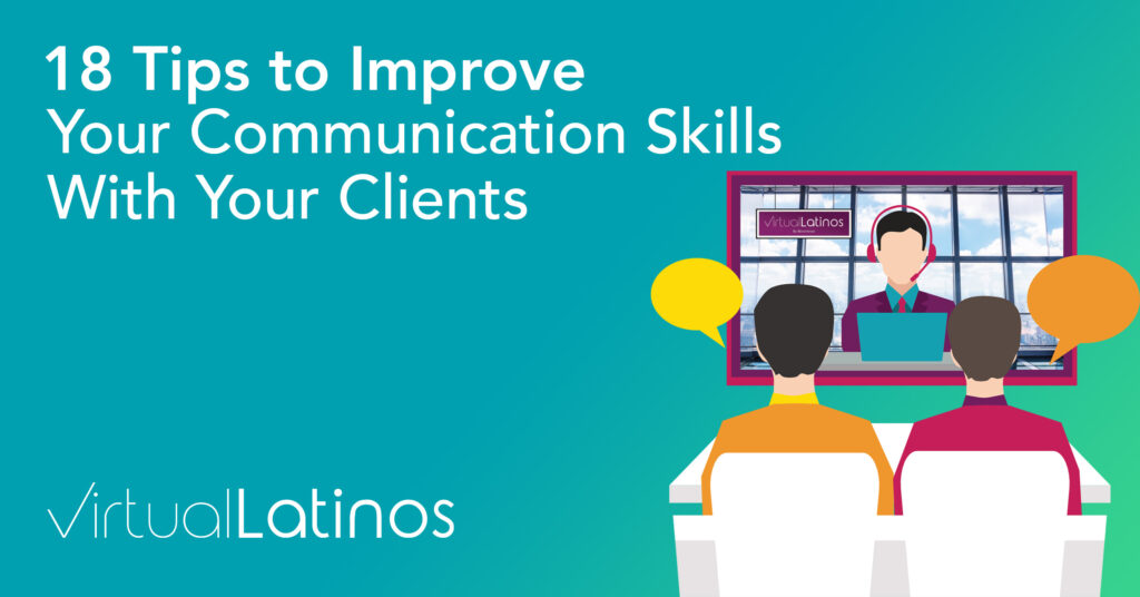 18 Tips To Improve Your Communication Skills With Your Clients