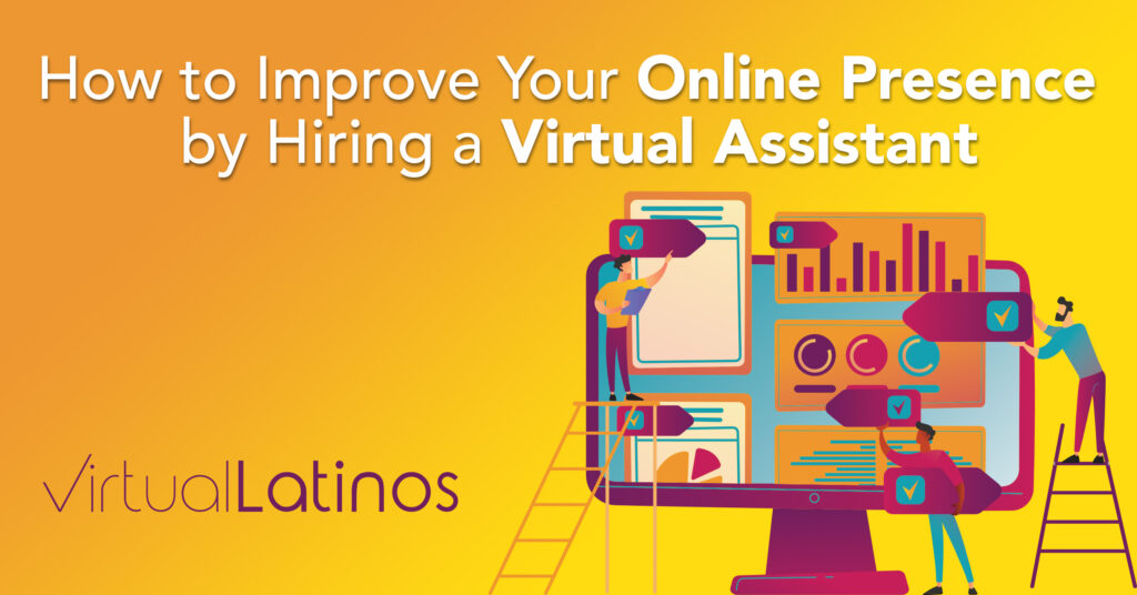 How To Improve Your Online Presence By Hiring A Virtual Assistant