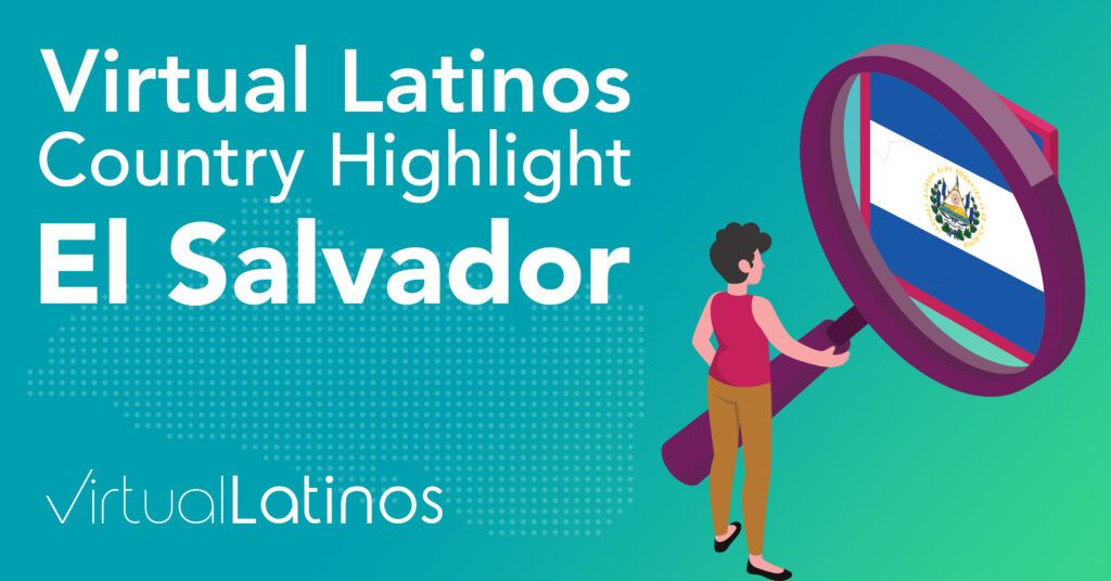 Virtual Latinos Country Highlight: El Salvador