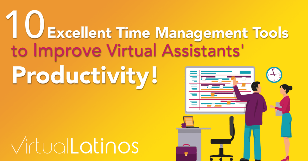 10 Excellent Time Management Tools To Improve Virtual Assistants’ Productivity!