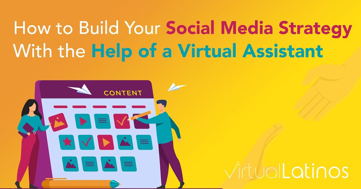 How to Build Your Social Media Strategy With the Help of a Virtual Assistant
