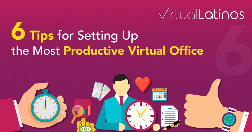 6 Tips For Setting Up The Most Productive Virtual Office