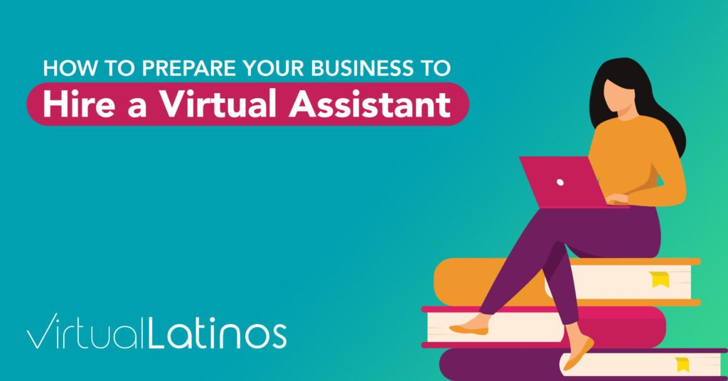 How To Prepare Your Business To Hire A Virtual Assistant