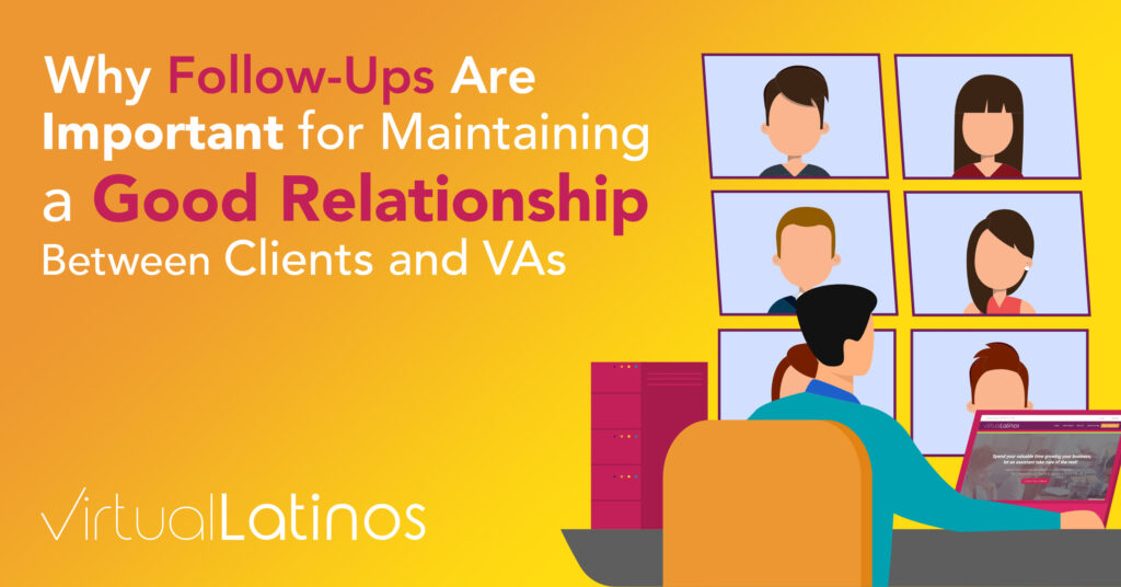 Why Follow-Ups Are Important For Maintaining A Good Relationship Between Clients And VAs