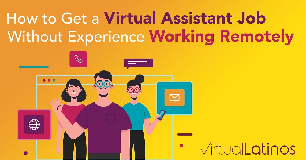How To Get A Virtual Assistant Job Without Experience Working Remotely