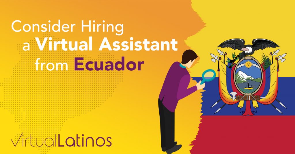 Consider Hiring A Virtual Assistant From Ecuador