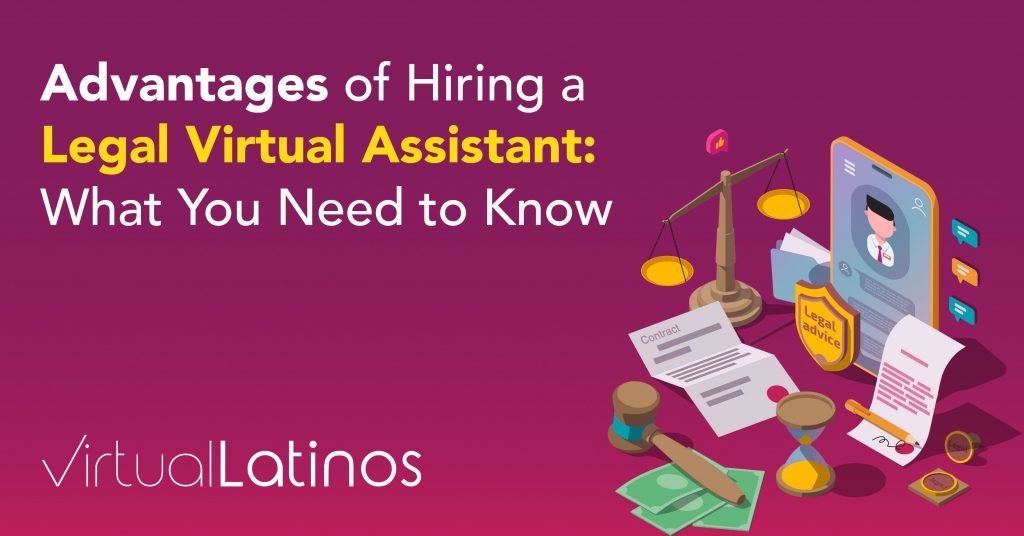 Advantages Of Hiring A Legal Virtual Assistant: What You Need To Know