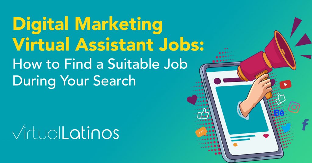 Digital Marketing Virtual Assistant Jobs: How To Find A Suitable Job During Your Search