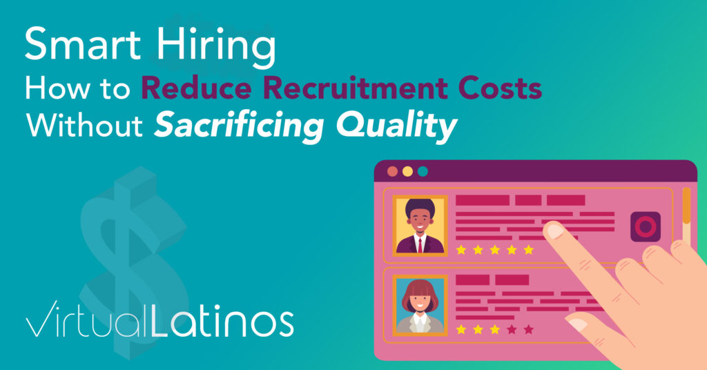 Smart Hiring: How To Reduce Recruitment Costs Without Sacrificing Quality