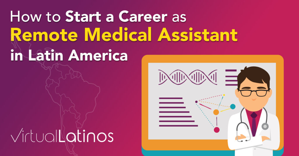 How To Start A Career As A Remote Medical Assistant In Latin America