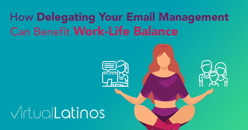 How Delegating Your Email Management Can Benefit Work-Life Balance