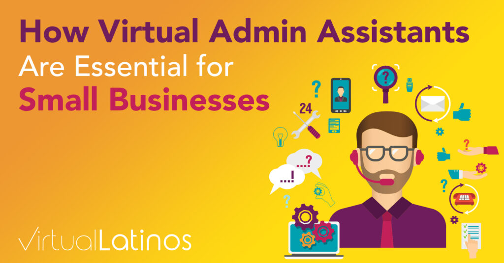 How Virtual Admin Assistants Are Essential For Small Businesses
