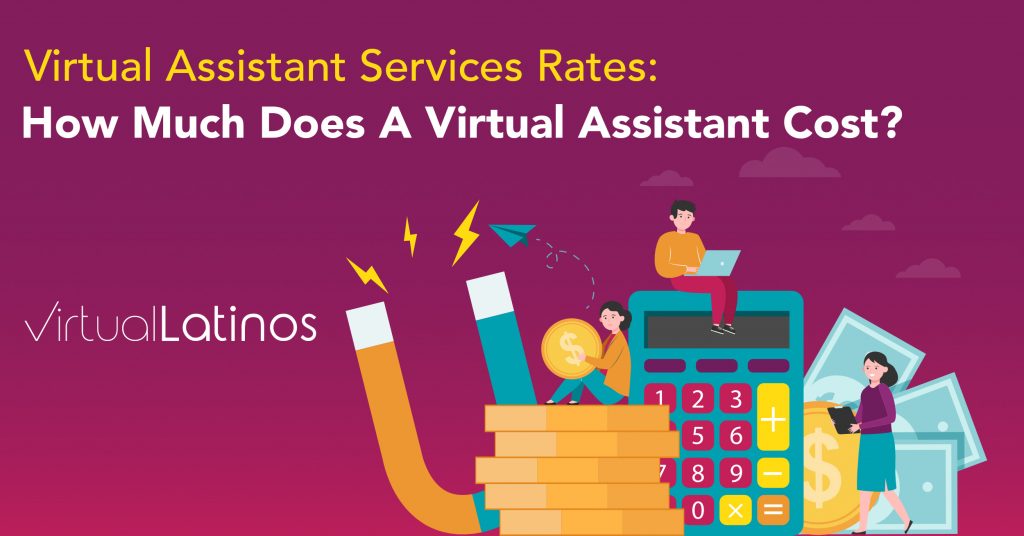 Virtual Assistant Services Rates: How Much Does A Virtual Assistant Cost?
