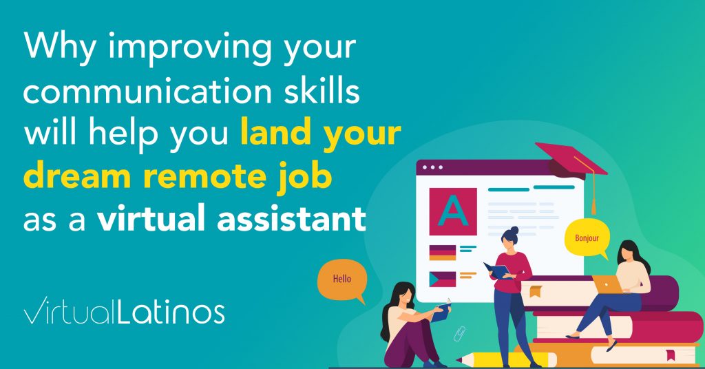 Why Improving Your Communication Skills Will Help You Land Your Dream Remote Job As A Virtual Assistant
