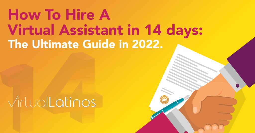 How To Hire A Virtual Assistant in 14 days: The Ultimate Guide in 2022.