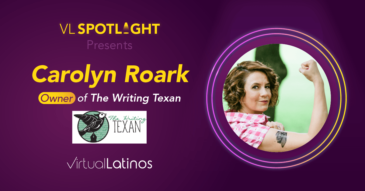 Virtual Latinos Spotlight: Meet Carolyn Roark