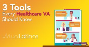 3 Tools Every Healthcare VA Should Know