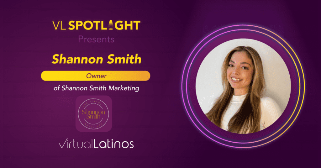 Virtual Latinos Spotlight: Meet Shannon Smith