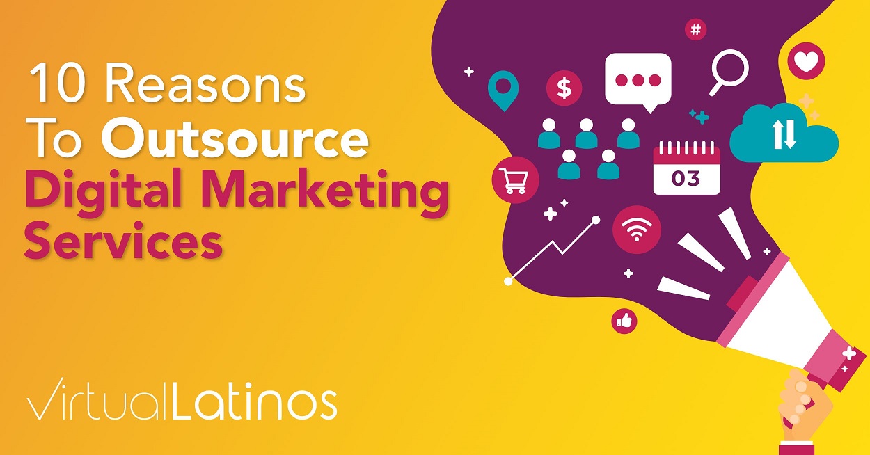 10 Reasons to Outsource Digital Marketing Services
