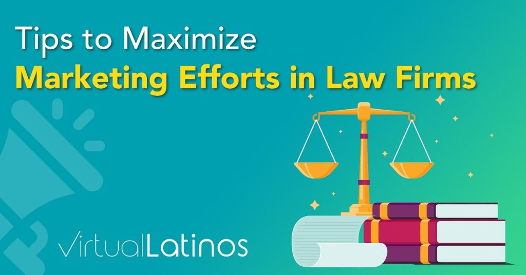 Tips to Maximize Marketing Efforts in Law Firms