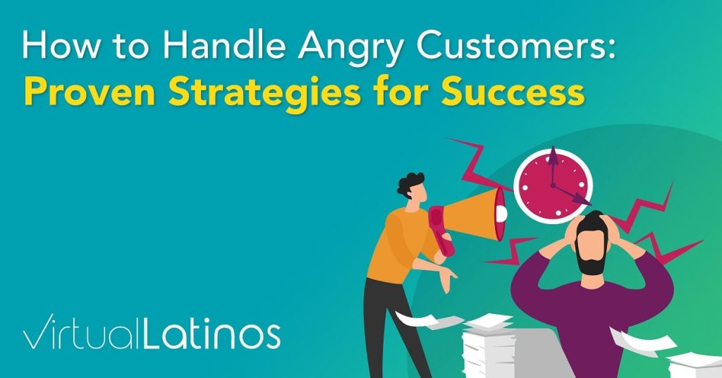 How to Handle Angry Customers: Proven Strategies for Success