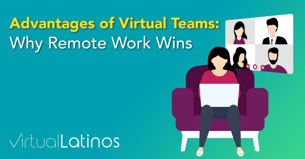 Advantages of Virtual Teams: Why Remote Work Wins