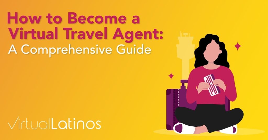 How to Become a Virtual Travel Agent: Your Ticket to Success