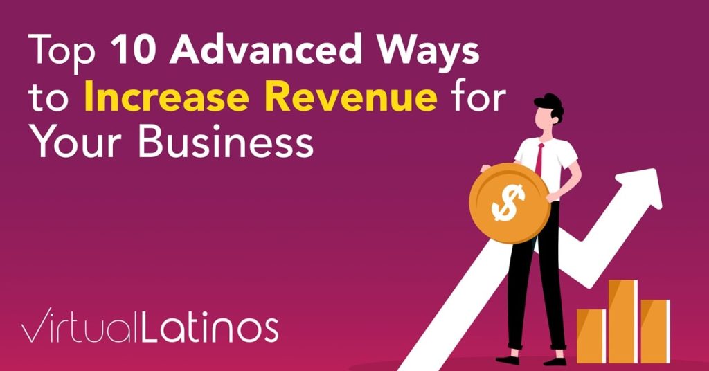 Top 10 Advanced Ways to Increase Revenue for Your Business