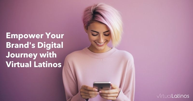 Empower Your Brand's Digital Journey with Virtual Latinos Social Media Managers