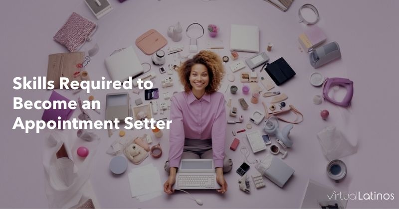Skills Required to Become an Appointment Setter