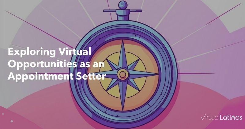 Exploring Virtual Job Opportunities as an Appointment Setter