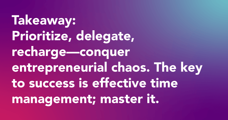 how do entrepreneurs manage their time