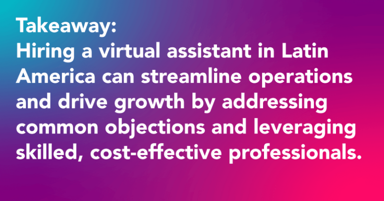 7 Objections To Hiring A Virtual Assistant in Latin America